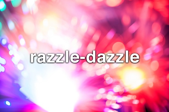 weird rhyming words razzle dazzle