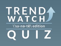 quiz trend watch sanity edition