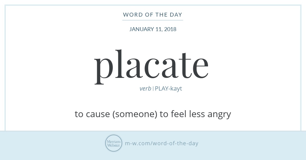 Placate Rancorous Word of the Day: Placate | Merriam-Webster