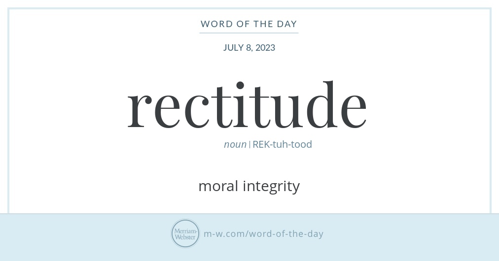 Word of the Day: Rectitude | Merriam-Webster