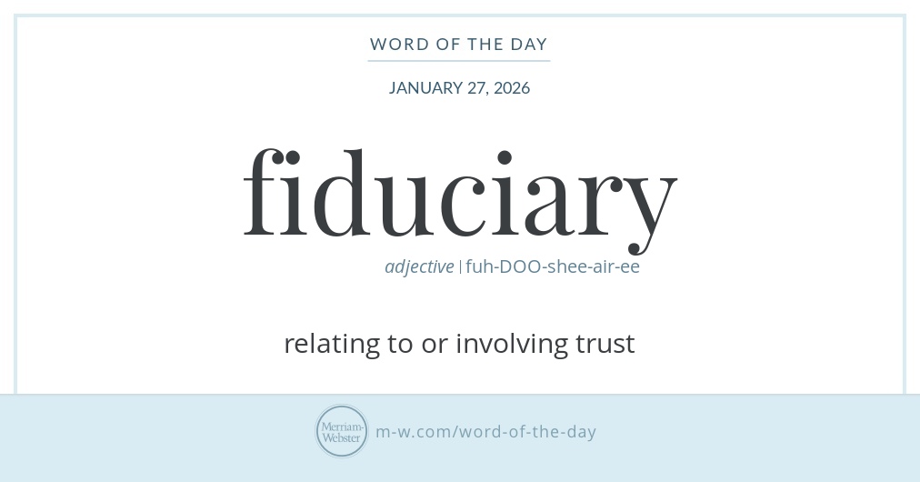 Word of the Day: Fiduciary | Merriam-Webster