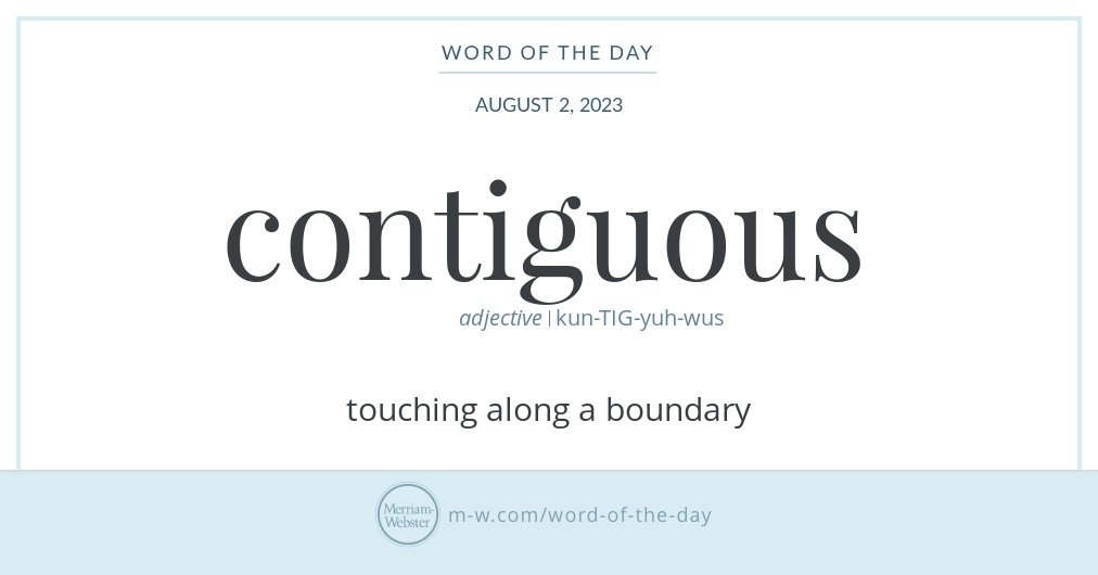 Word of the Day: Contiguous | Merriam-Webster