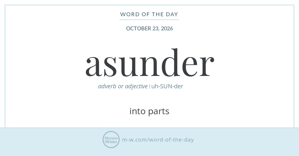 Word of the Day: Asunder | Merriam-Webster